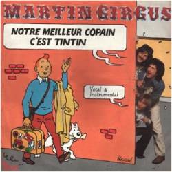 Martin Circus : Notre Meilleur Copain C'est Tintin